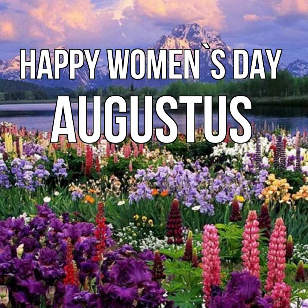 Greetings card с именем, Augustus happy women`s day международный женский день Greetings with text for free download 